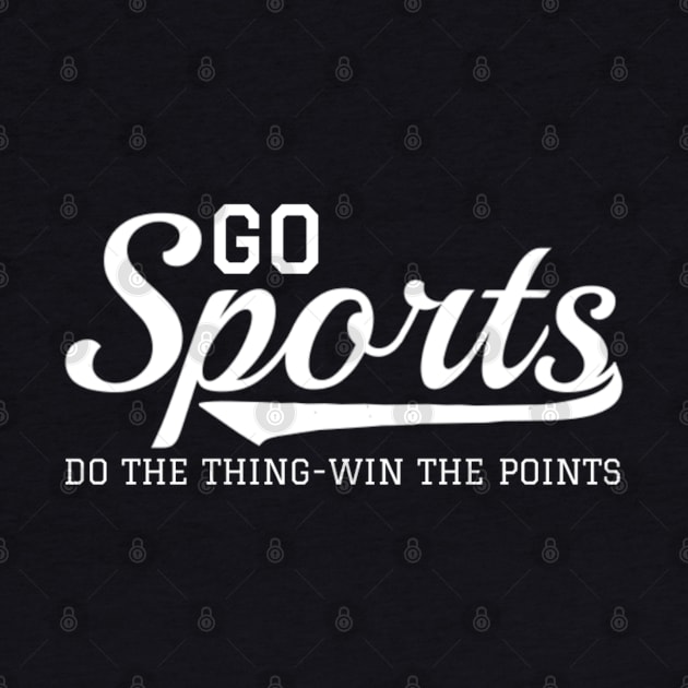 Go Sports Do The Thing by TikaNysden